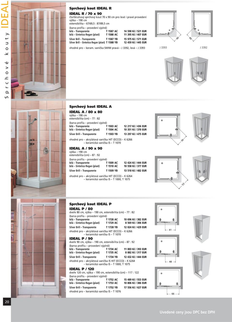 Sintetico Regan (plast) T 1588 YB 12 459 Kč / 445 EUR vhodné pro keram.