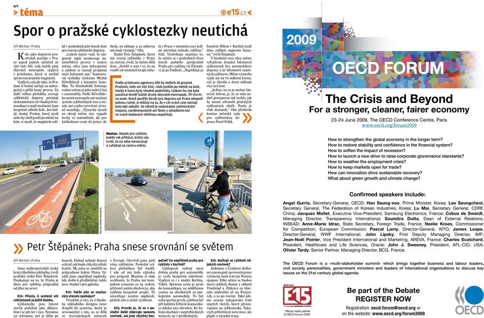 Za další velkou překážku rozvoje cyklistické dopravy považují nedostatečnou síť vhodných komunikací a malé možnosti, kam bezpečně odložit kolo.