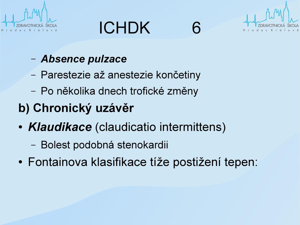 Chronický uzávěr Klaudikace (claudicatio intermittens)