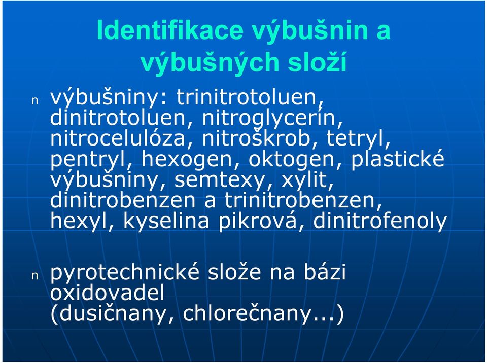 plastické výbušniny, semtexy, xylit, dinitrobenzen atrinitrobenzen, hexyl,