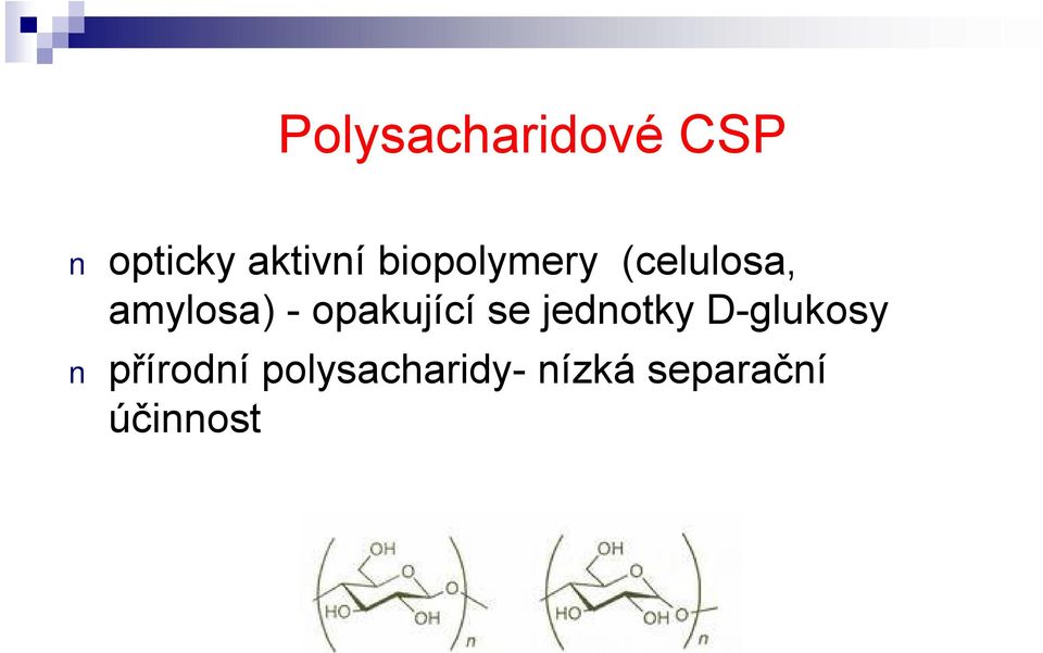 opakující se jednotky D-glukosy