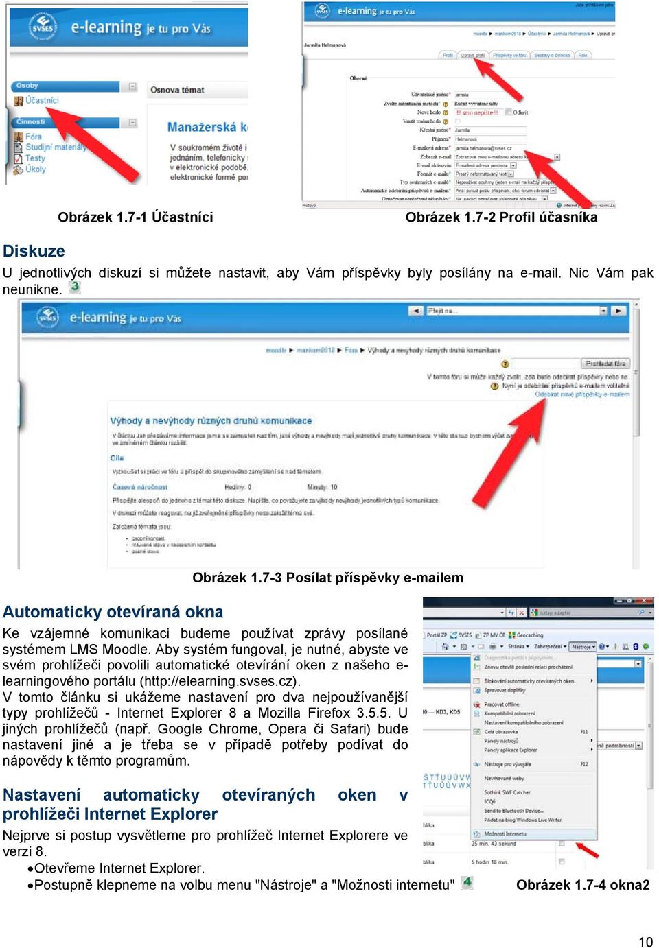 V tomto článku si ukážeme nastavení pro dva nejpoužívanější typy prohlížečů - Internet Explorer 8 a Mozilla Firefox 3.5.5. U jiných prohlížečů (např.