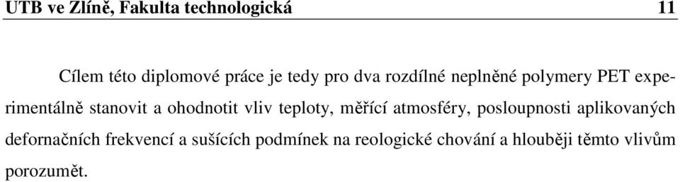 vliv teploty, měřící atmosféry, posloupnosti aplikovaných defornačních