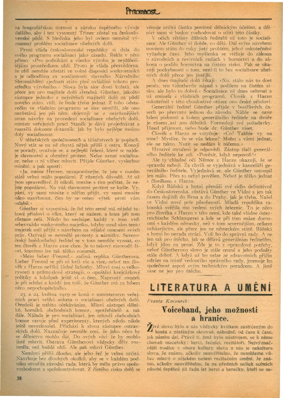 Proto je vláda presvedcena že uhlí nem:''tže zli"tati ve volné disposici soukromníkll a je odhodlána za soucinnosti slavného Národního Shromáždení zjednati státu plné ovládání tohoto prostredku