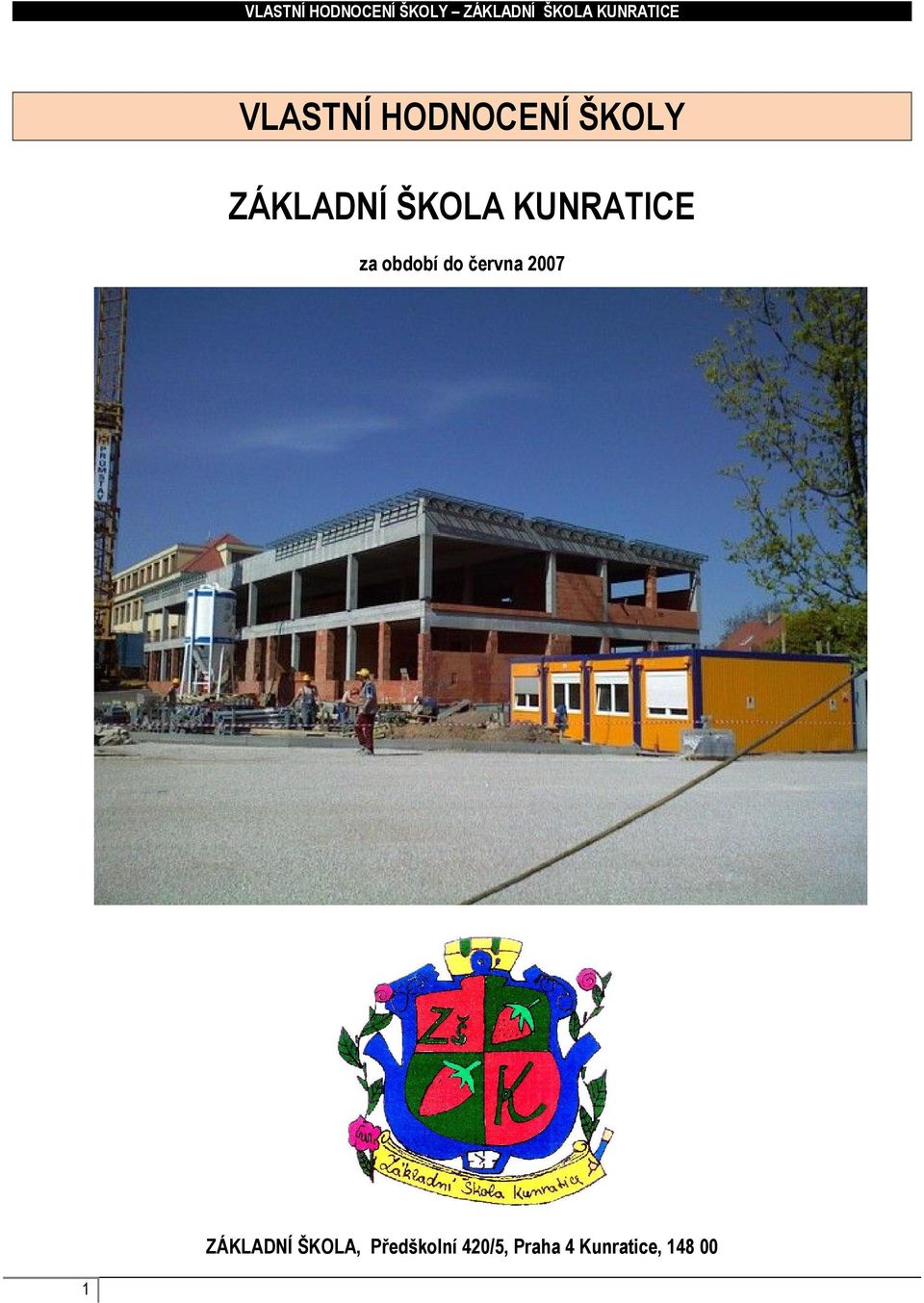 června 2007 ZÁKLADNÍ ŠKOLA,