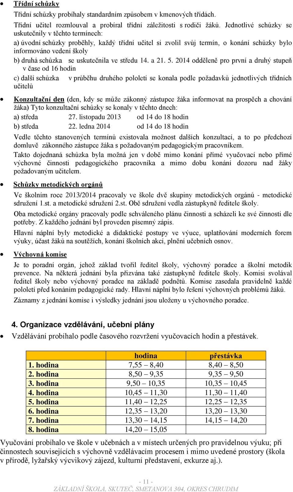 uskutečnila ve středu 14. a 21. 5.