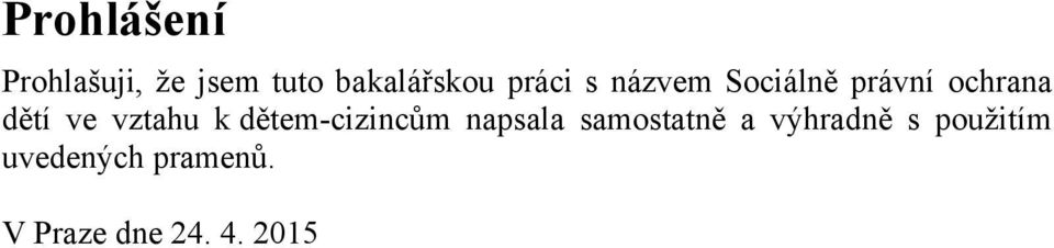 vztahu k dětem-cizincům napsala samostatně a