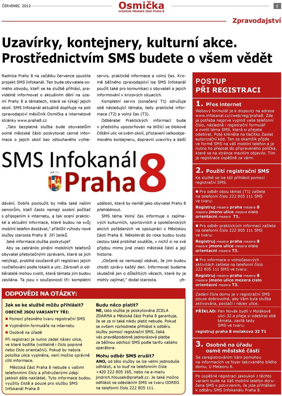 Kompletní servis (označený T1) sdružuje obě následující témata, tedy praktické informace (T2) a volný čas (T3).