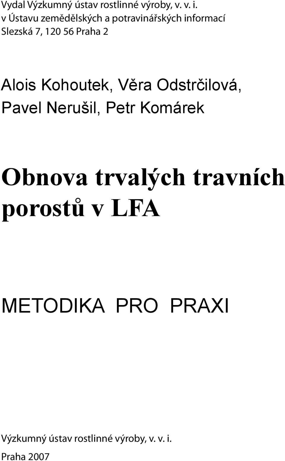 2 Alois Kohoutek, Věra Odstrčilová, Pavel Nerušil, Petr Komárek Obnova