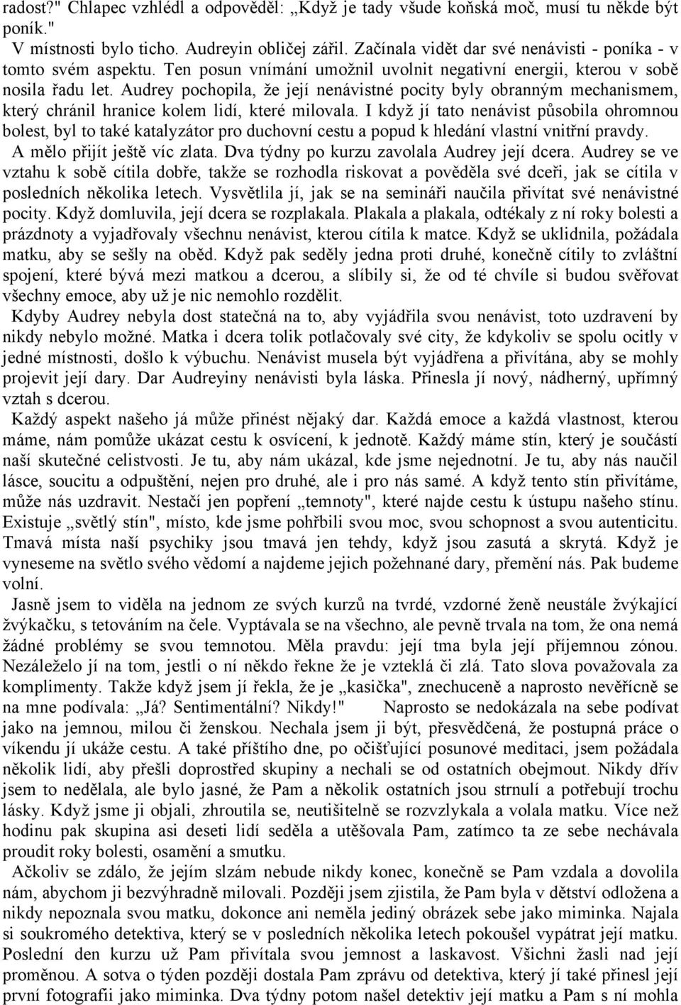 Audrey pochopila, že její nenávistné pocity byly obranným mechanismem, který chránil hranice kolem lidí, které milovala.