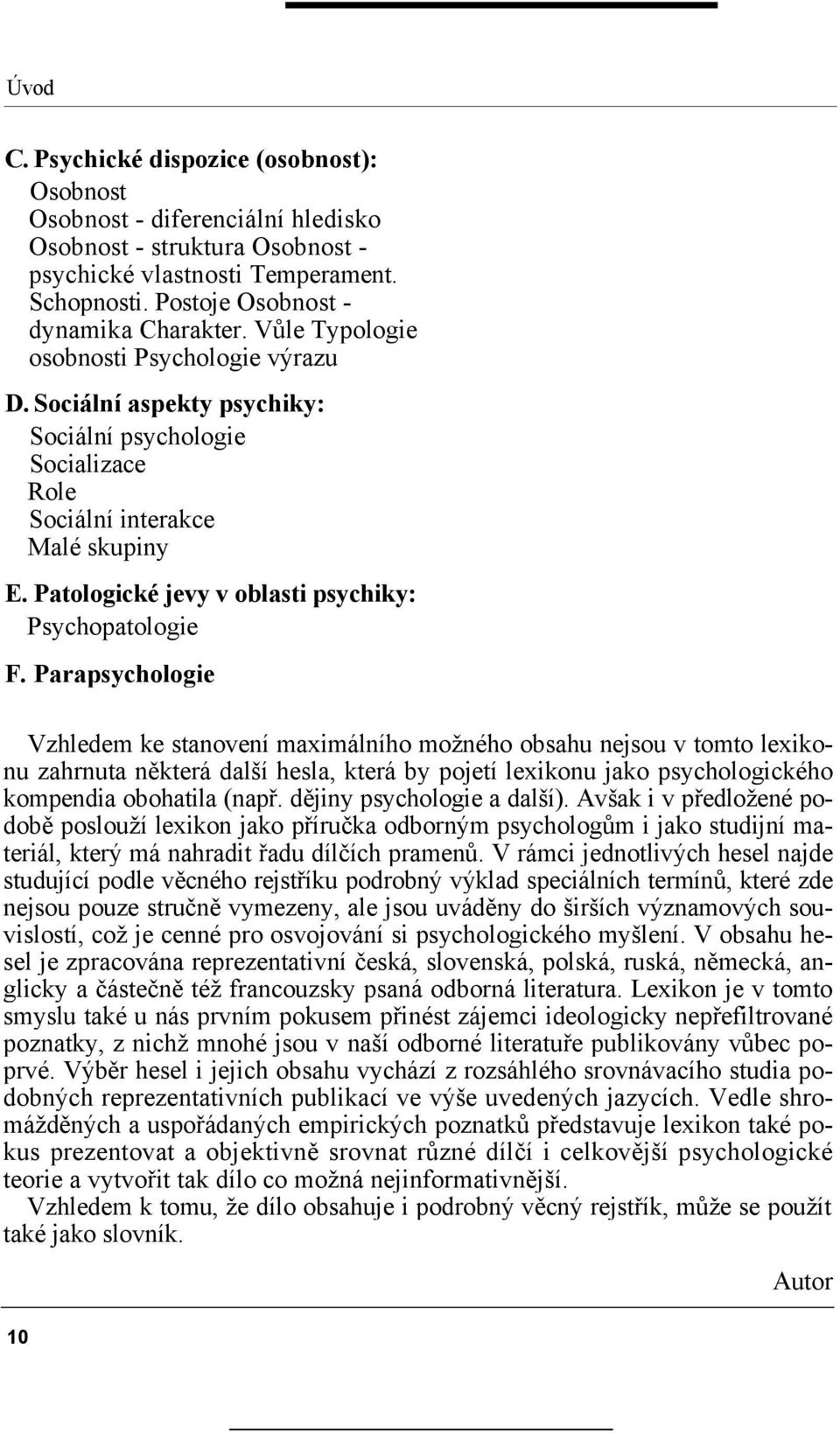 Patologické jevy v oblasti psychiky: Psychopatologie F.