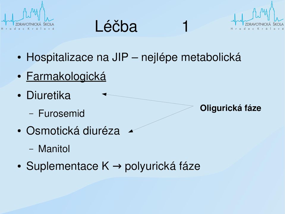 Osmotická diuréza Furosemid Oligurická