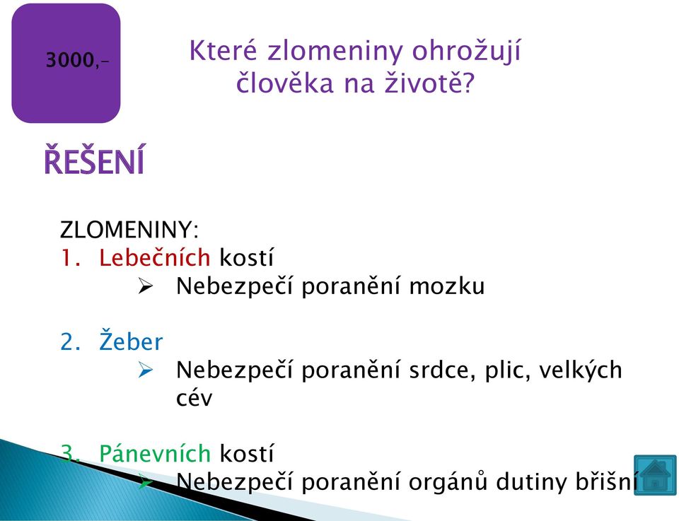 Lebečních kostí Nebezpečí poranění mozku 2.