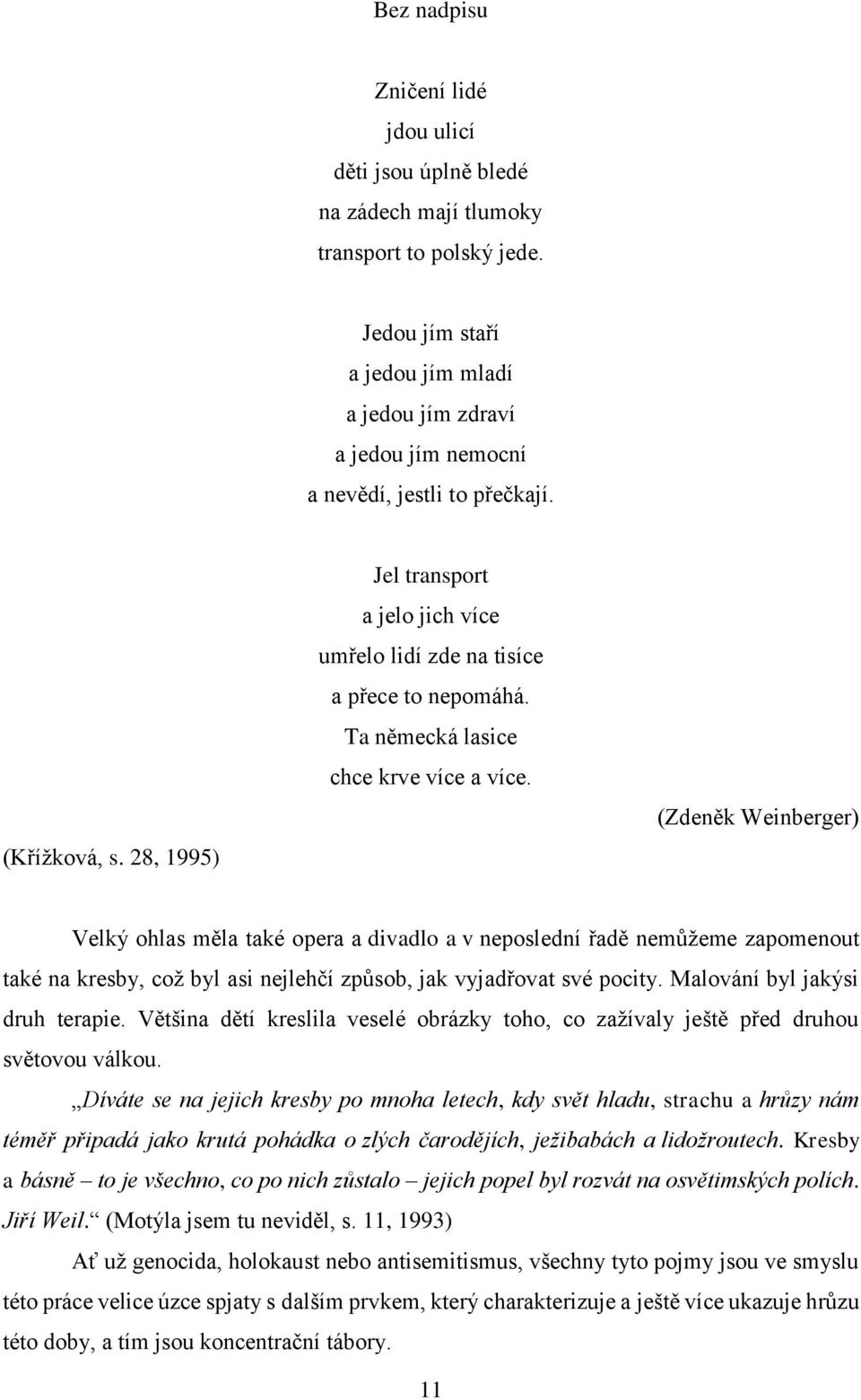 28, 1995) Jel transport a jelo jich více umřelo lidí zde na tisíce a přece to nepomáhá. Ta německá lasice chce krve více a více.