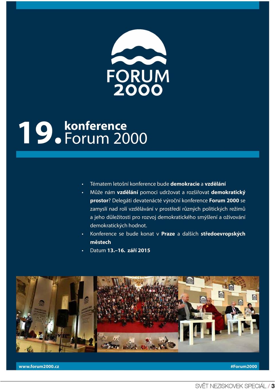 Delegáti devatenácté výroční konference Forum 2000 se zamyslí nad rolí vzdělávání v prostředí různých politických režimů a