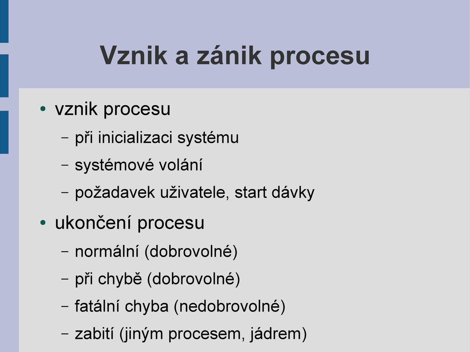 ukončení procesu normální (dobrovolné) při chybě