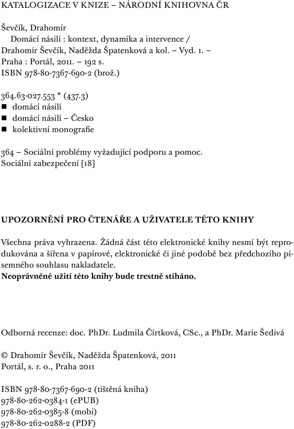 Sociální zabezpečení [18] UPOZORNĚNÍ PRO ČTENÁŘE A UŽIVATELE TÉTO KNIHY Všechna práva vyhrazena.