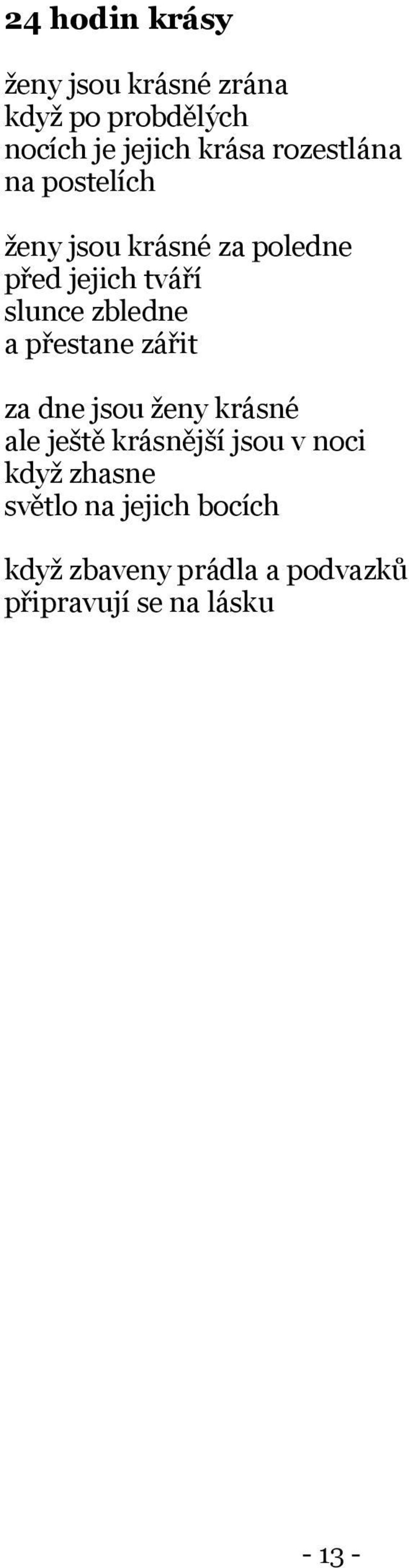 zbledne a přestane zářit za dne jsou ženy krásné ale ještě krásnější jsou v noci