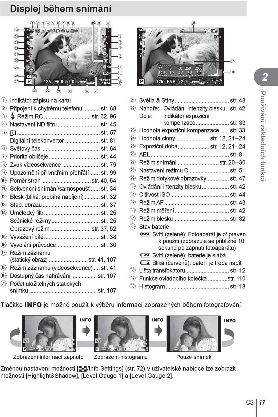 .. str. 81 6 Světový čas... str. 64 7 Priorita obličeje... str. 44 8 Zvuk videosekvence... str. 79 9 Upozornění při vnitřním přehřátí... str. 99 0 Poměr stran... str. 40, 54 a Sekvenční snímání/samospoušť.