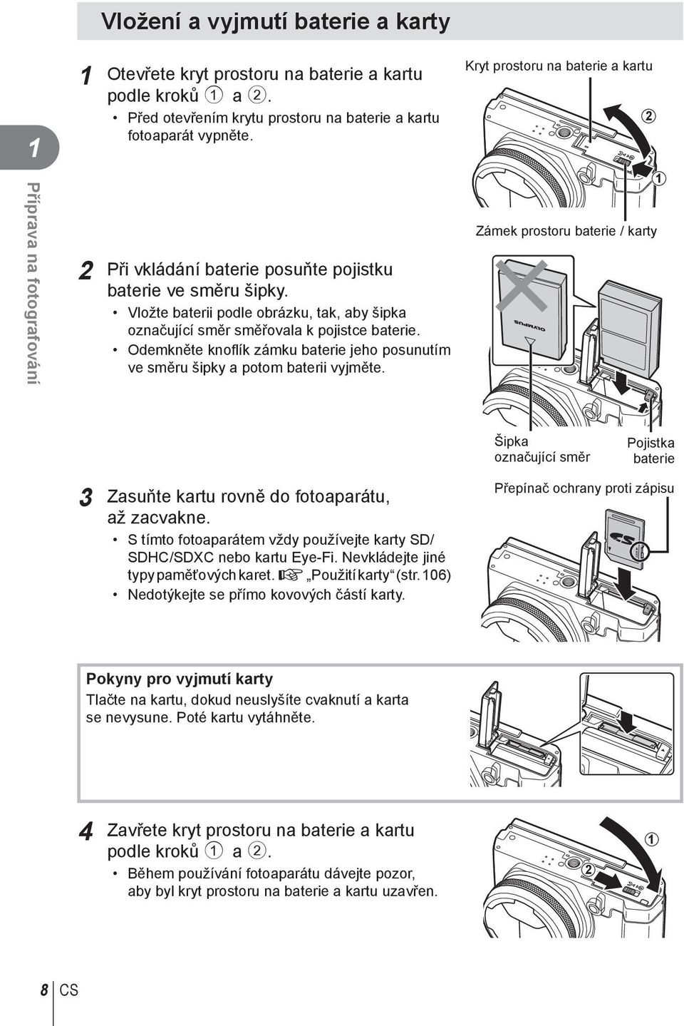 Odemkněte knoflík zámku baterie jeho posunutím ve směru šipky a potom baterii vyjměte.