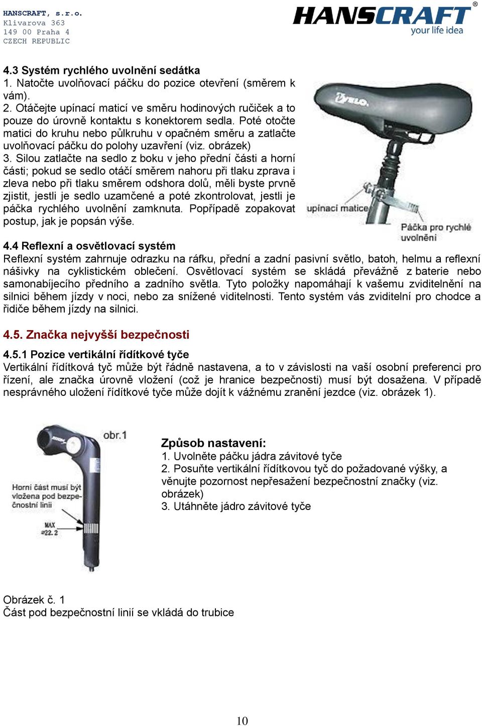 Poté otočte matici do kruhu nebo půlkruhu v opačném směru a zatlačte uvolňovací páčku do polohy uzavření (viz. obrázek) 3.