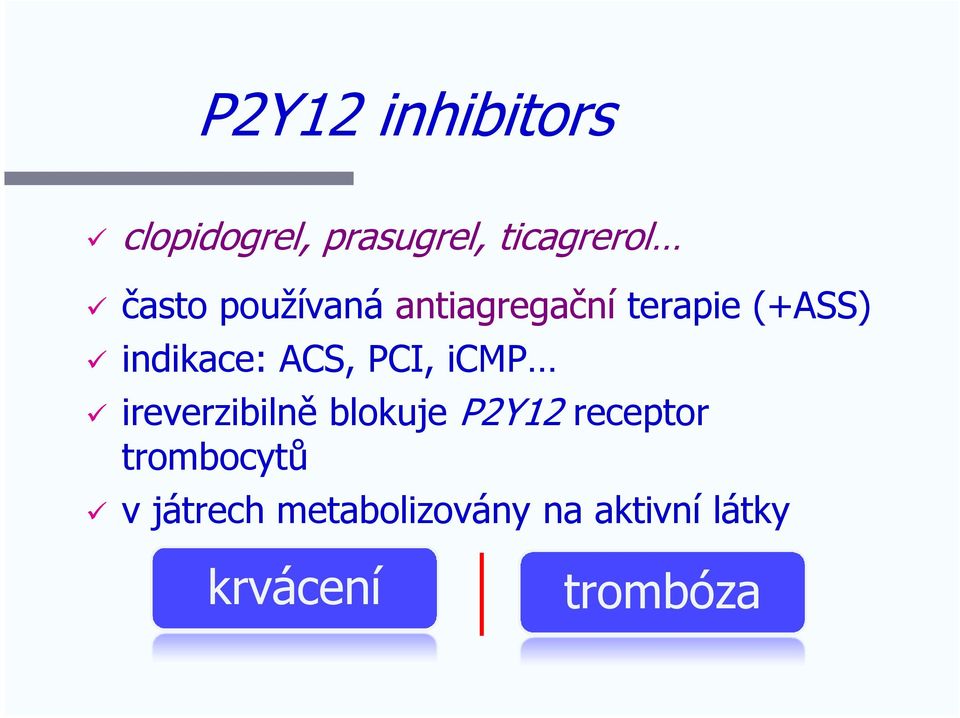 ACS, PCI, icmp ireverzibilně blokuje P2Y12receptor