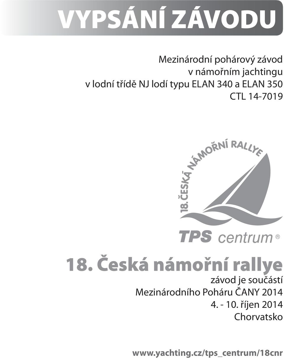 Česká námořní rallye závod je součástí Mezinárodního Poháru ČANY