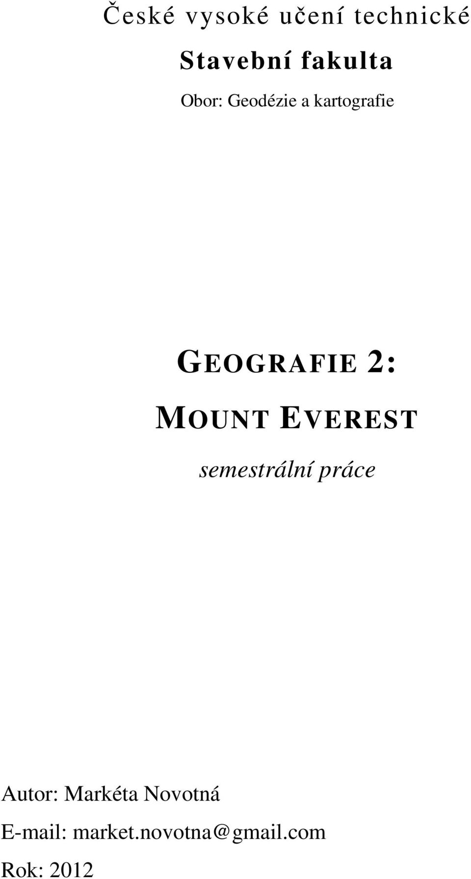 MOUNT EVEREST semestrální práce Autor: Markéta