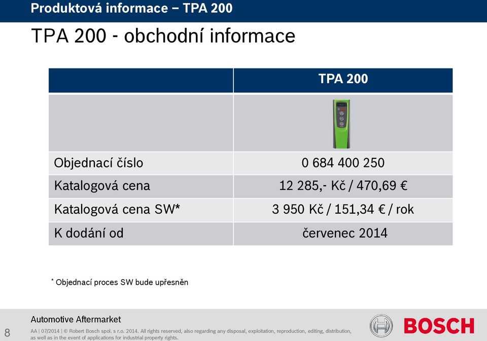 Katalogová cena SW* 3 950 Kč / 151,34 / rok K dodání