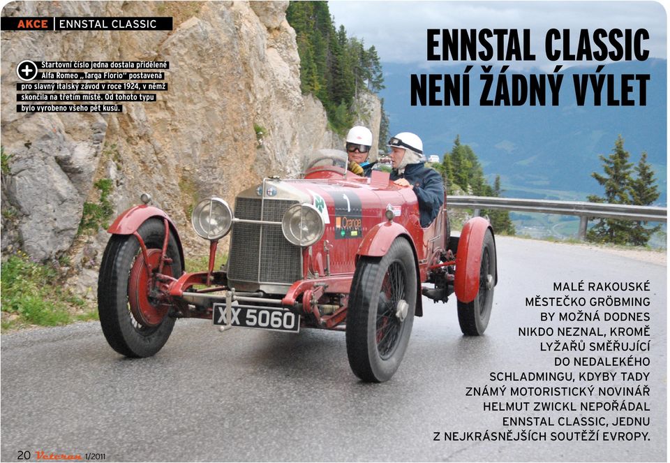 Ennstal Classic není žádný výlet Malé rakouské městečko Gröbming by možná dodnes nikdo neznal, kromě lyžařů směřující do