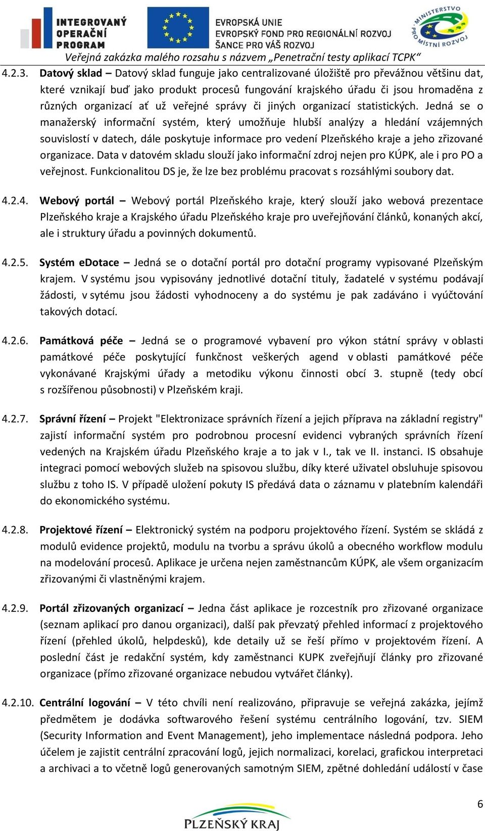 už veřejné správy či jiných organizací statistických.