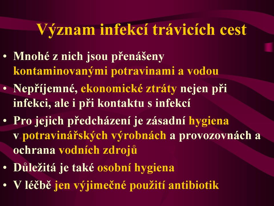 jejich předcházení je zásadní hygiena v.