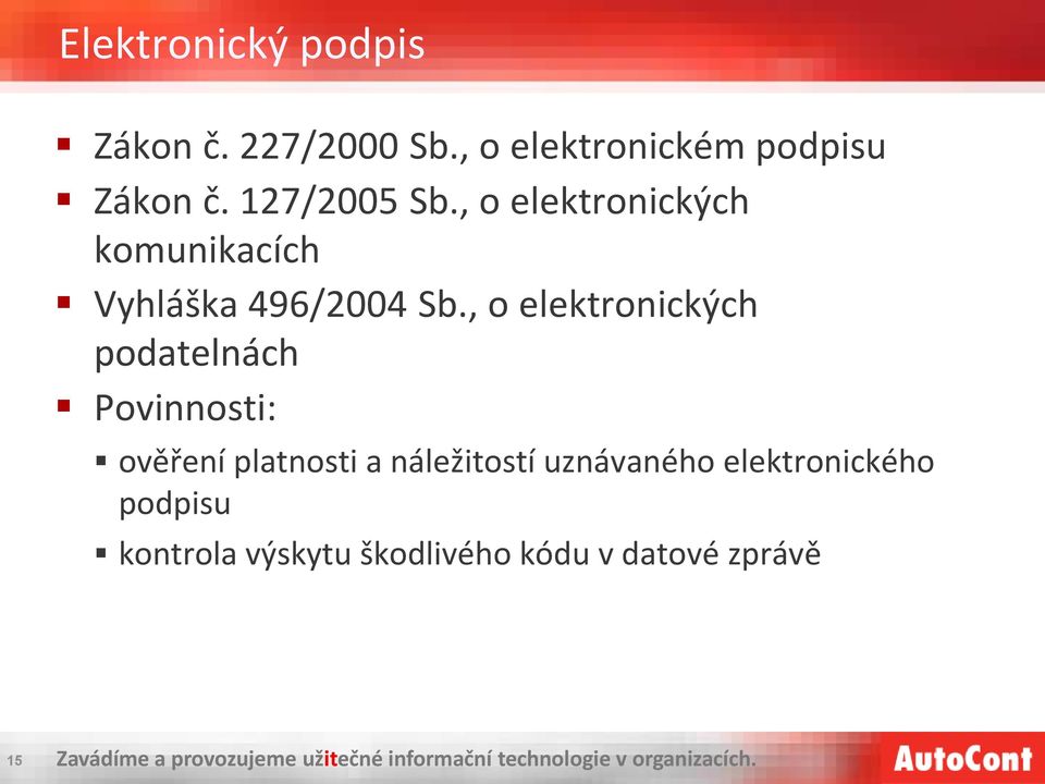 , o elektronických podatelnách Povinnosti: ověření platnosti a náležitostí