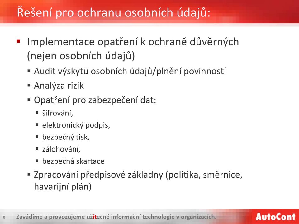 Opatření pro zabezpečení dat: šifrování, elektronický podpis, bezpečný tisk,