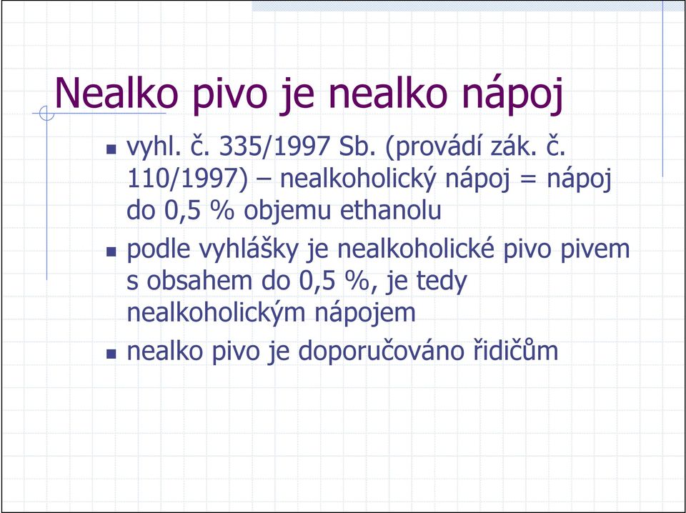 ethanolu podle vyhlášky je nealkoholické pivo pivem s obsahem do