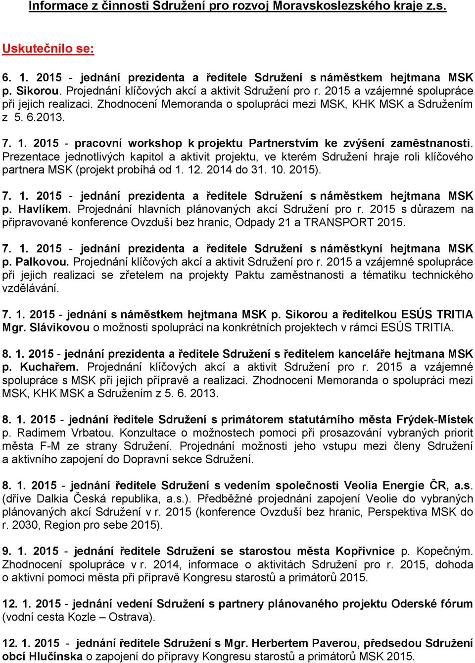 2015 - pracovní workshop k projektu Partnerstvím ke zvýšení zaměstnanosti.