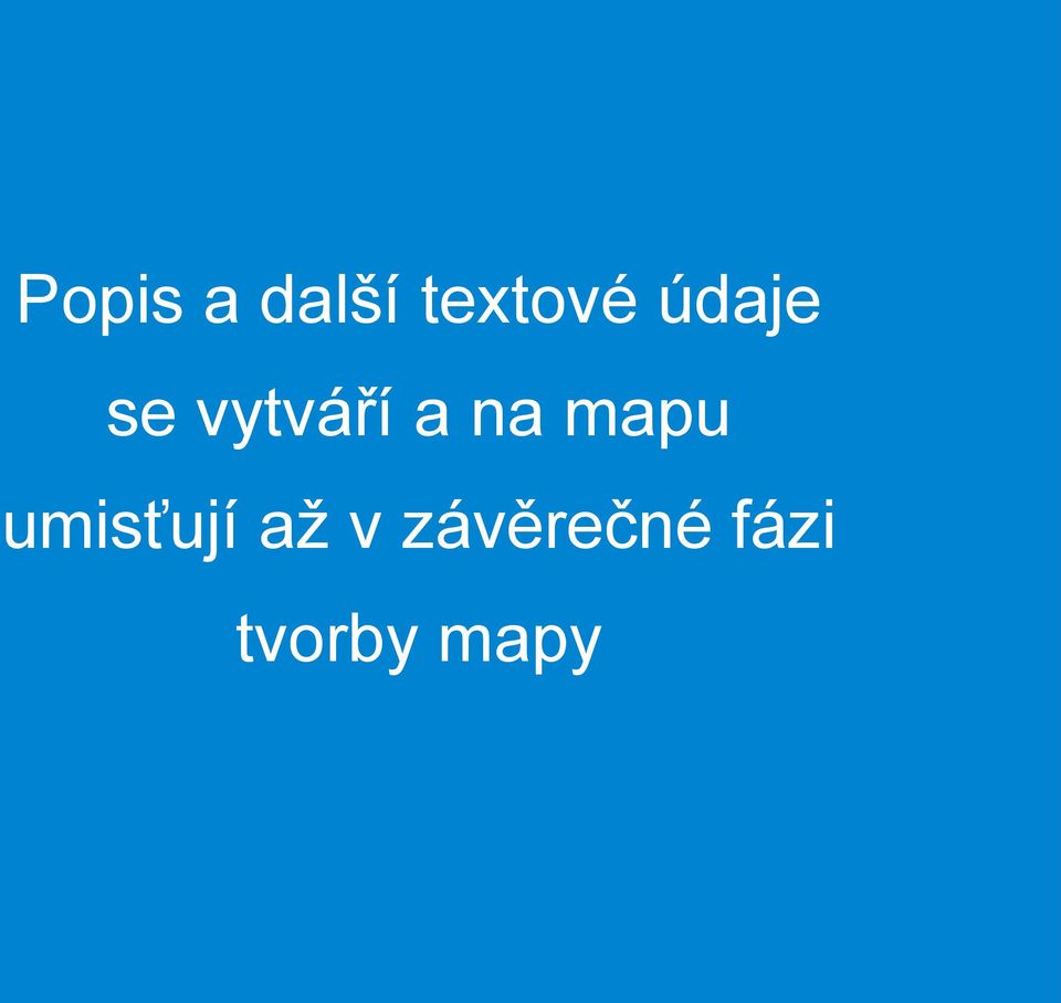 mapu umisťují až v