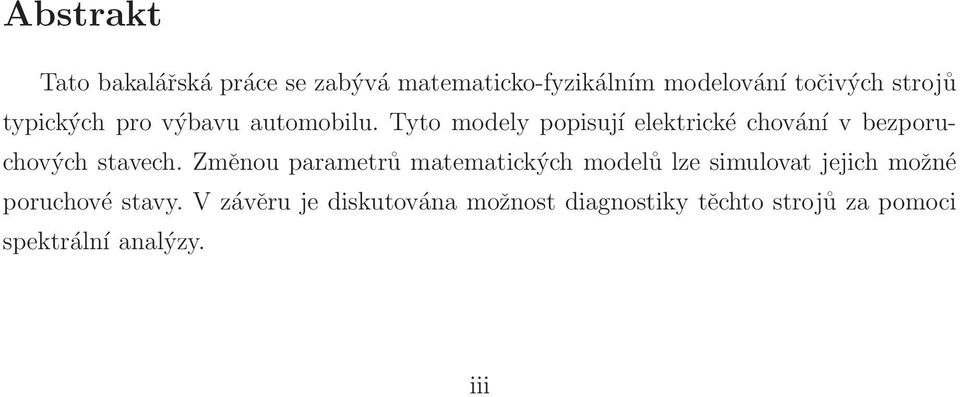 Tyto modely popisují elektrické chování v bezporuchových stavech.