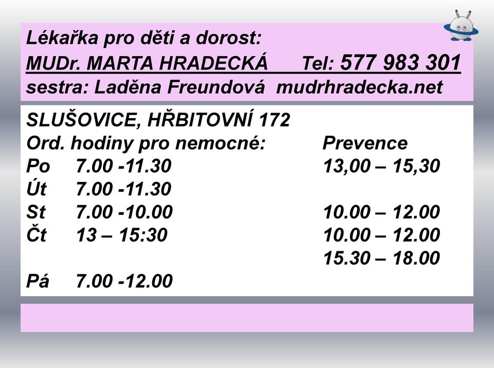 net SLUŠOVICE, HŘBITOVNÍ 172 Ord. hodiny pro nemocné: Prevence Po 7.