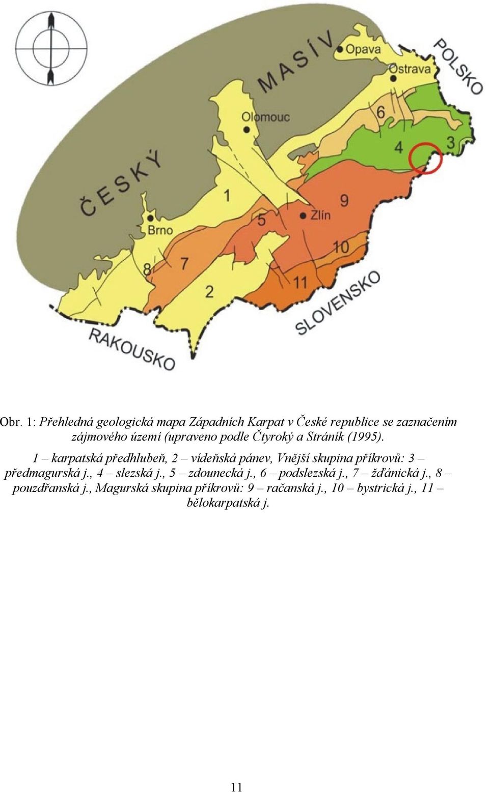 1 karpatská předhlubeň, 2 vídeňská pánev, Vnější skupina příkrovů: 3 předmagurská j.