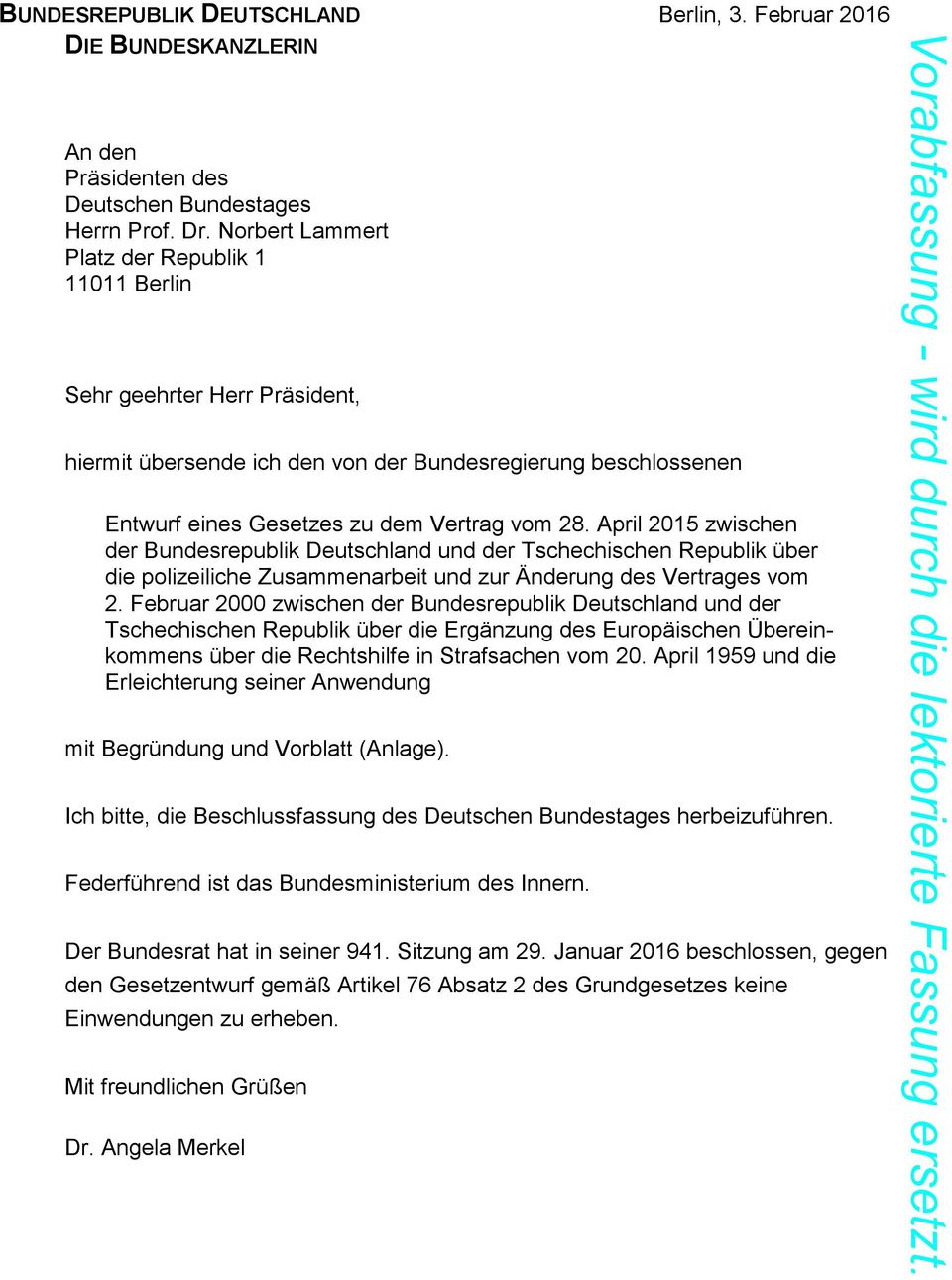 April 2015 zwischen der Bundesrepublik Deutschland und der Tschechischen Republik über die polizeiliche Zusammenarbeit und zur Änderung des Vertrages vom 2.