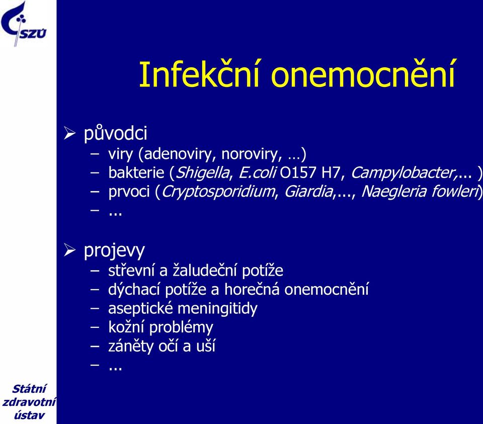 .. ) prvoci (Cryptosporidium, Giardia,..., Naegleria fowleri).