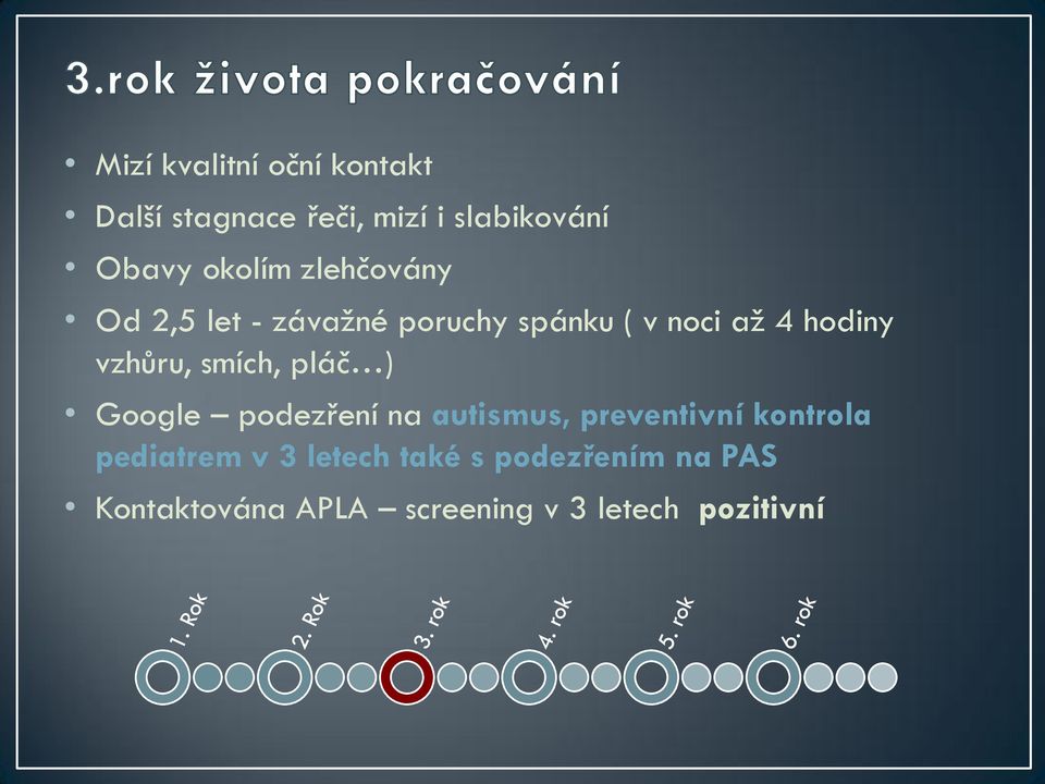 vzhůru, smích, pláč ) Google podezření na autismus, preventivní kontrola