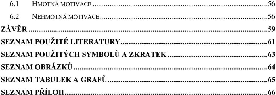 .. 61 SEZNAM POUŢITÝCH SYMBOLŮ A ZKRATEK.