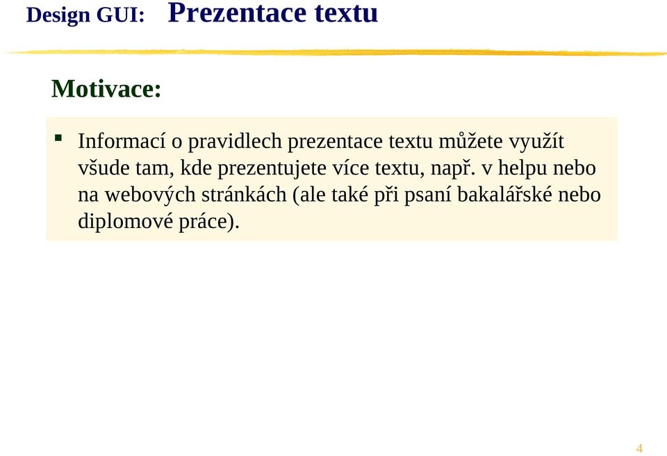 prezentujete více textu, např.