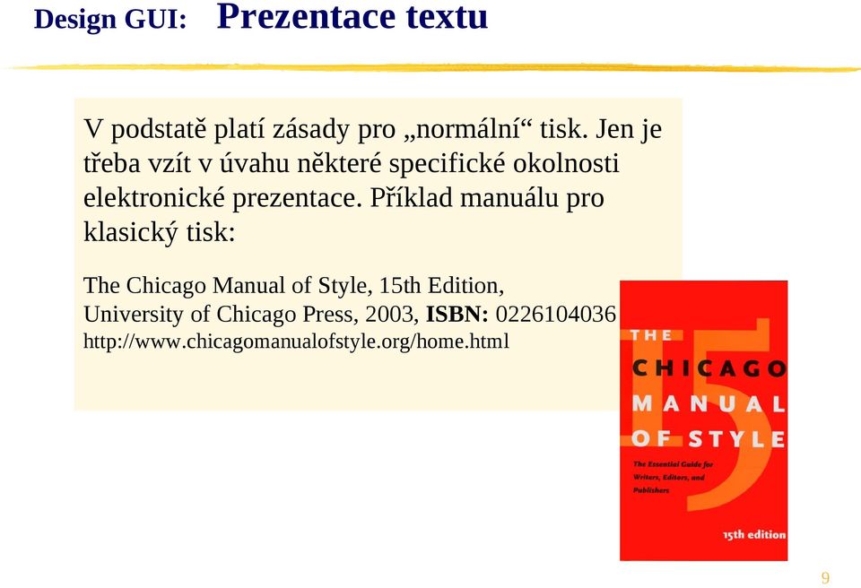 Příklad manuálu pro klasický tisk: The Chicago Manual of Style, 15th Edition,