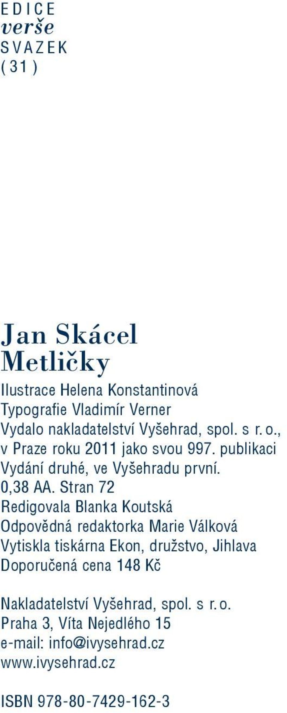 Stran 72 Redigovala Blanka Koutská Odpovědná redaktorka Marie Válková Vytiskla tiskárna Ekon, družstvo, Jihlava Doporučená cena
