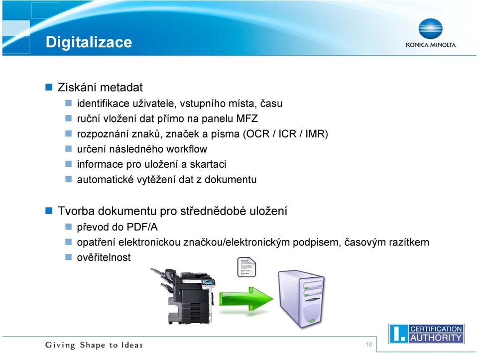 pro uložení a skartaci automatické vytěžení dat z dokumentu Tvorba dokumentu pro střednědobé uložení