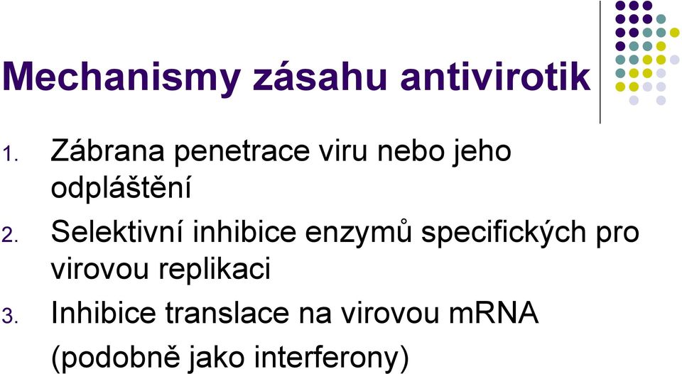 Selektivní inhibice enzymů specifických pro virovou