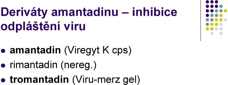 (Viregyt K cps) rimantadin